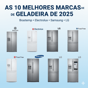 Melhor Marca de Geladeira: As 10 Melhores de 2025 Para Sua Cozinha